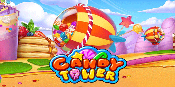 Panduan Jitu Meraih Maxwin Slot Candy Tower Dengan Mudah