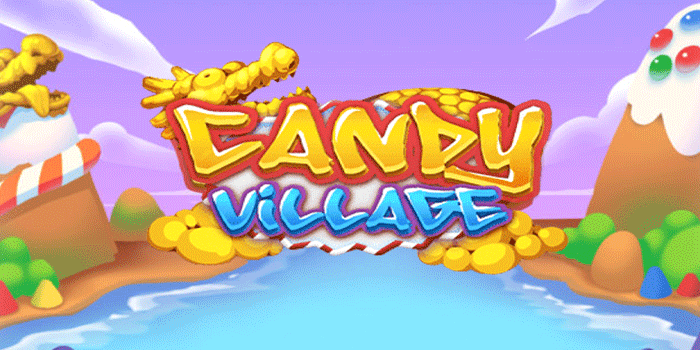 Menang Jackpot Slot Candy Village Langkah Demi Langkah