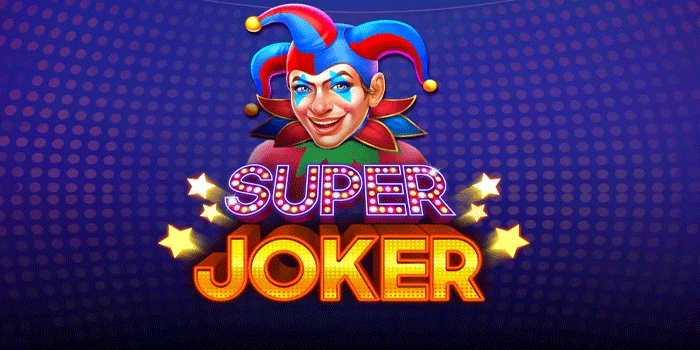 Panduan Untuk Jackpot di Slot Super Joker Kombinasi Wild